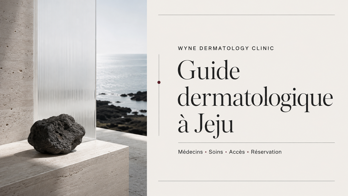 Guide français de Wyne Dermatology Clinic à Jeju